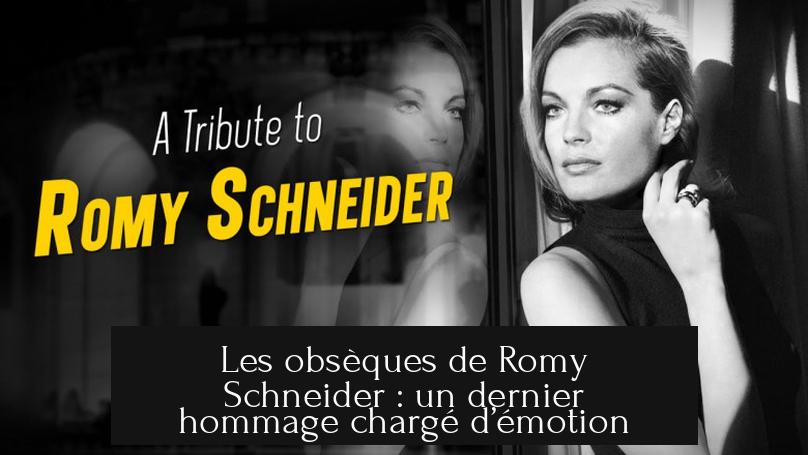 Les obsèques de Romy Schneider : un dernier hommage chargé d’émotion
