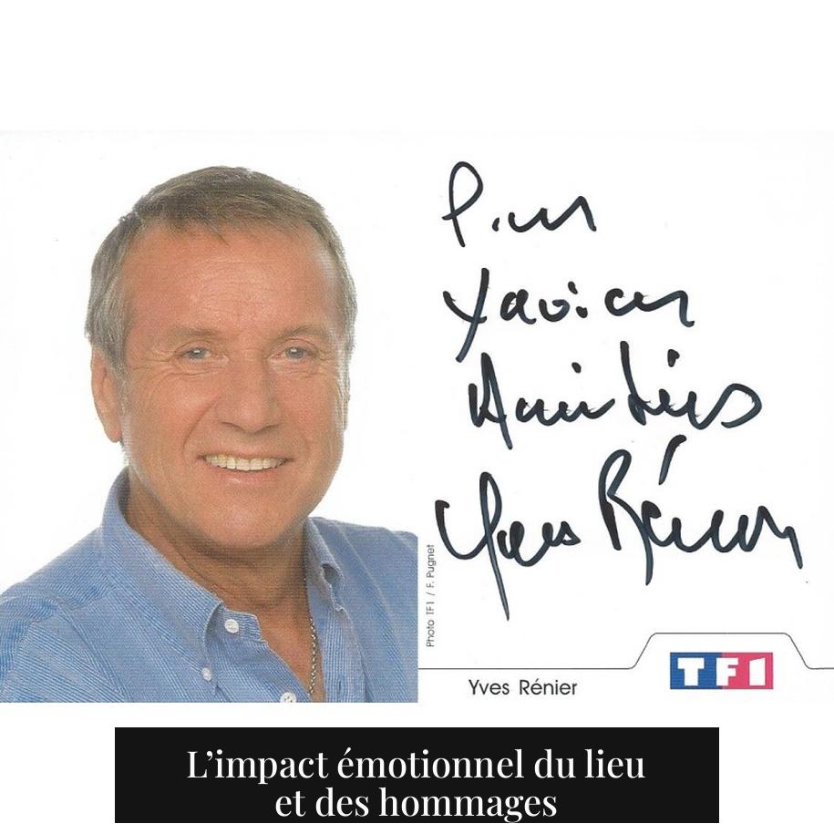 L’impact émotionnel du lieu et des hommages