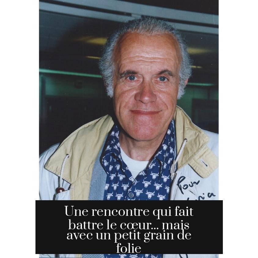 Une rencontre qui fait battre le cœur... mais avec un petit grain de folie