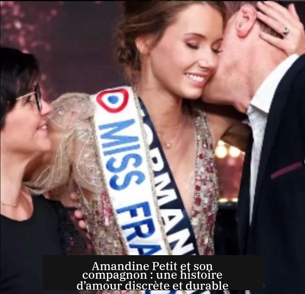 Amandine Petit et son compagnon : une histoire d’amour discrète et durable