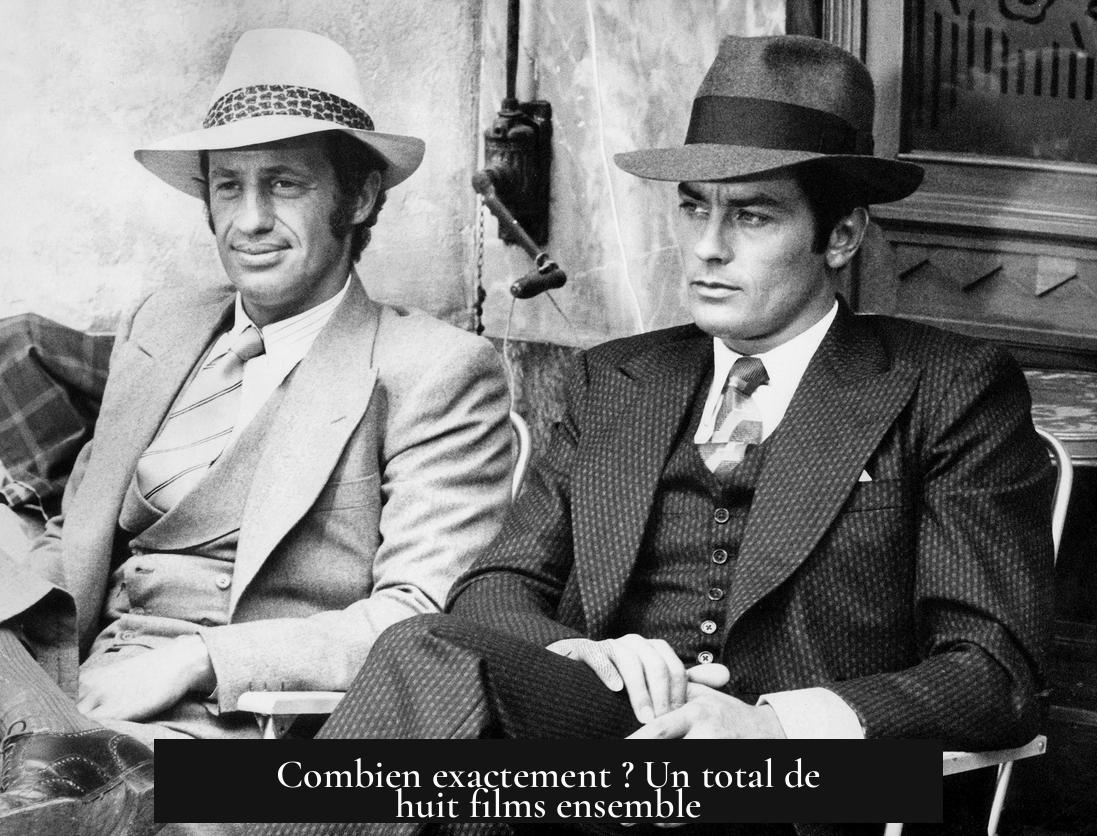 Combien exactement ? Un total de huit films ensemble