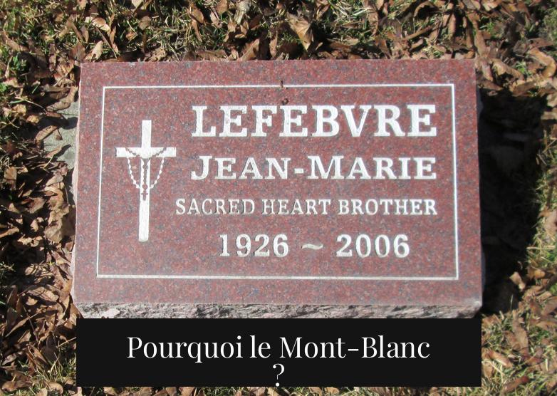 Pourquoi le Mont-Blanc ?