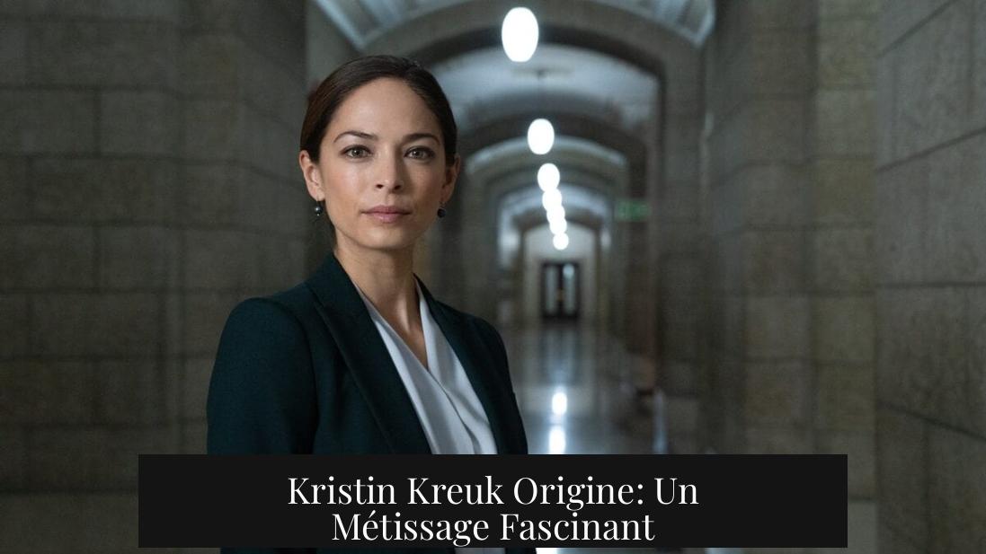 Kristin Kreuk Origine: Un Métissage Fascinant