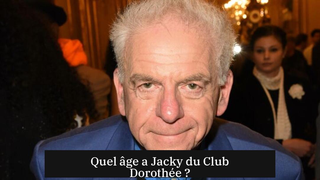Quel âge a Jacky du Club Dorothée ?