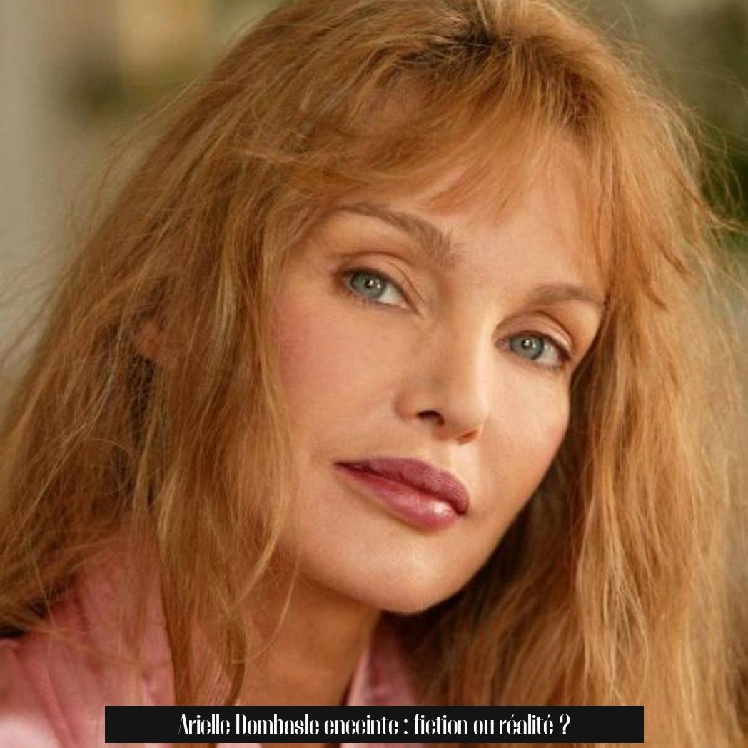 Arielle Dombasle enceinte : fiction ou réalité ?
