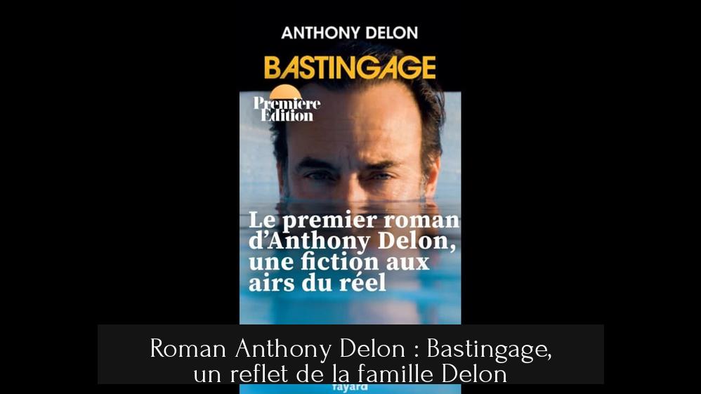 Roman Anthony Delon : Bastingage, un reflet de la famille Delon
