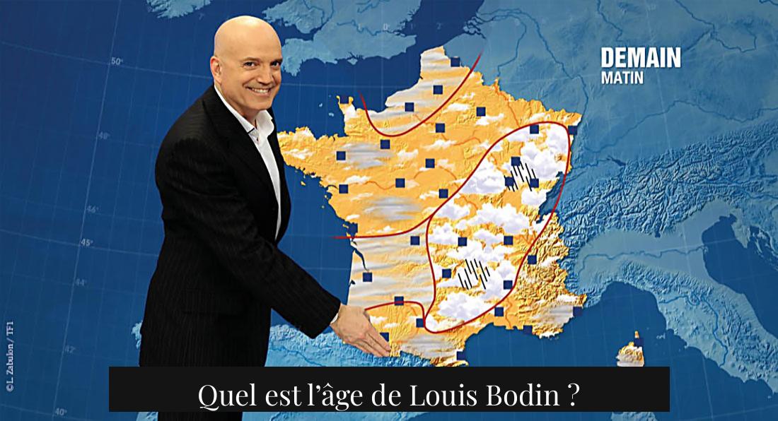 Quel est l’âge de Louis Bodin ?