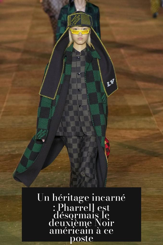 Un héritage incarné : Pharrell est désormais le deuxième Noir américain à ce poste
