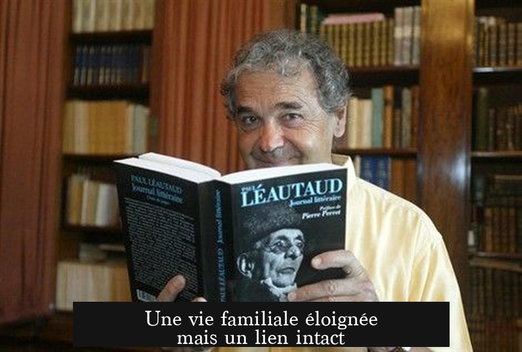 Une vie familiale éloignée mais un lien intact