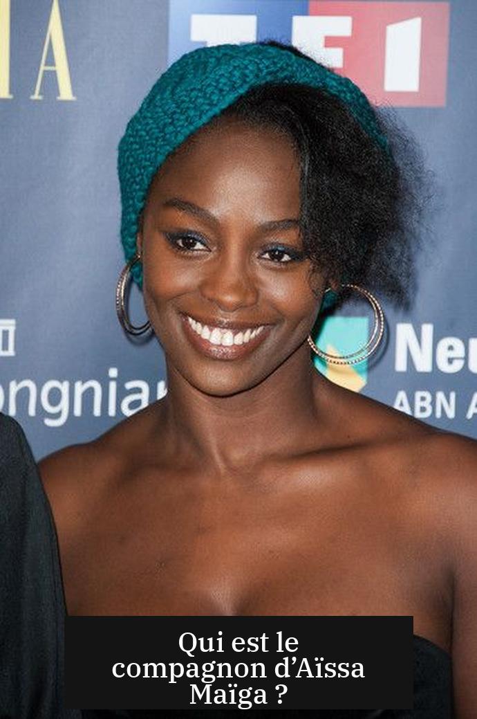 Qui est le compagnon d’Aïssa Maïga ?