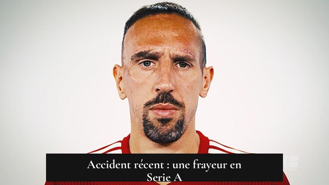 Accident récent : une frayeur en Serie A
