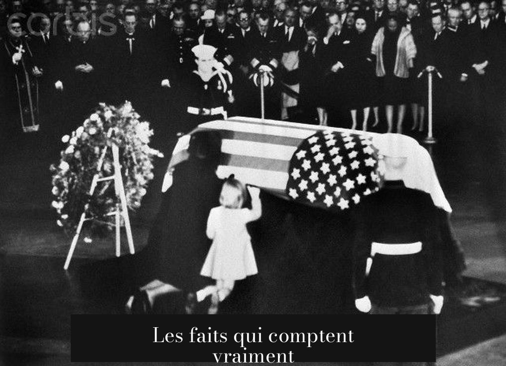 Les faits qui comptent vraiment