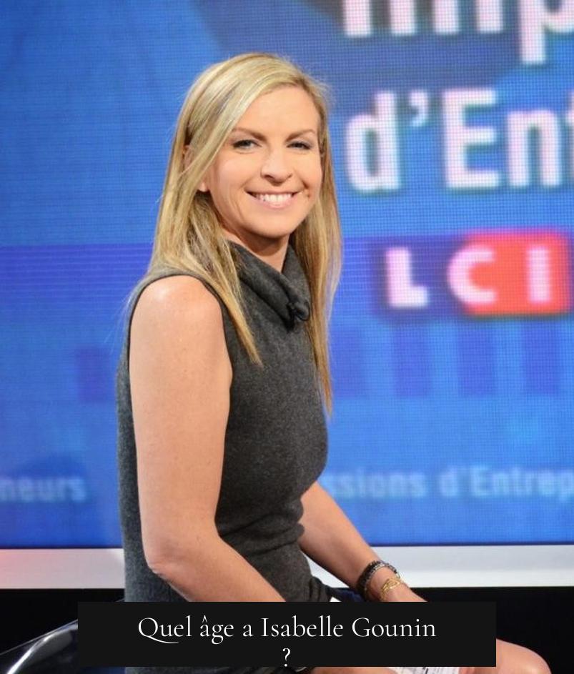 Quel âge a Isabelle Gounin ?