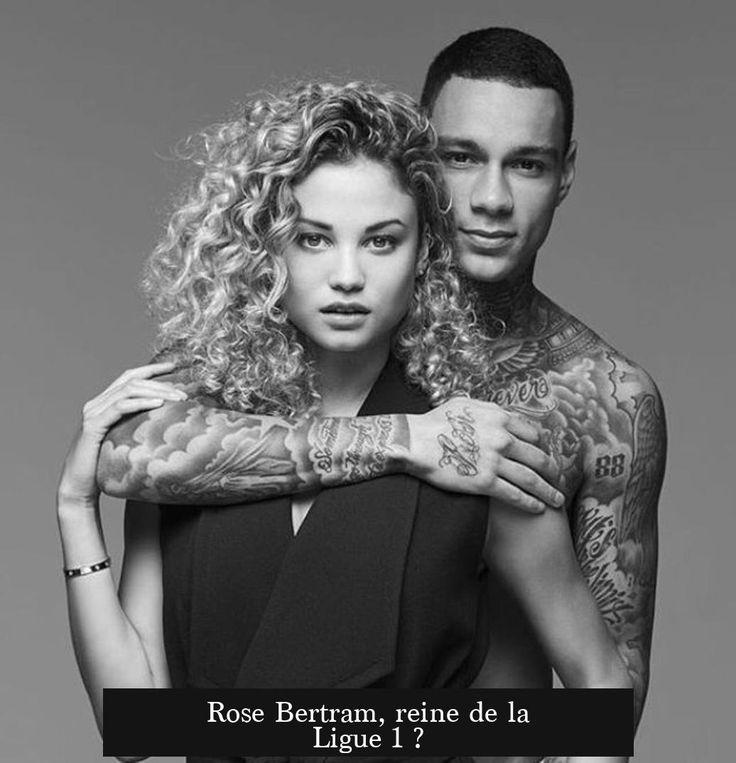 Rose Bertram, reine de la Ligue 1 ?