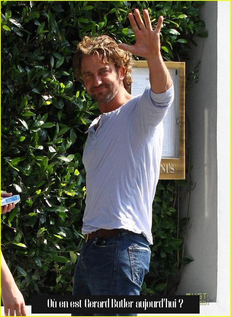Où en est Gerard Butler aujourd’hui ?