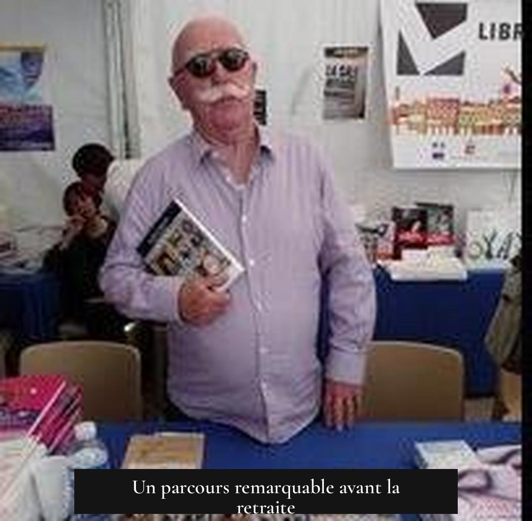 Un parcours remarquable avant la retraite