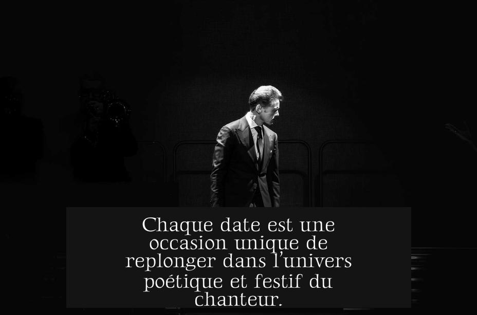 Chaque date est une occasion unique de replonger dans l’univers poétique et festif du chanteur.