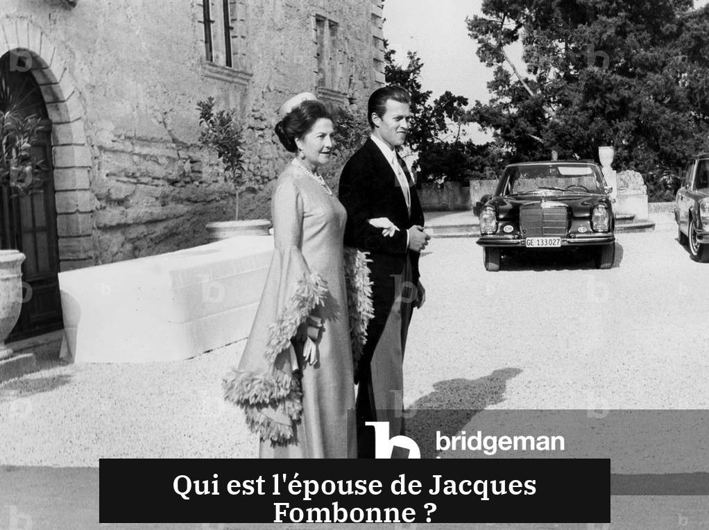 Qui est l'épouse de Jacques Fombonne ?