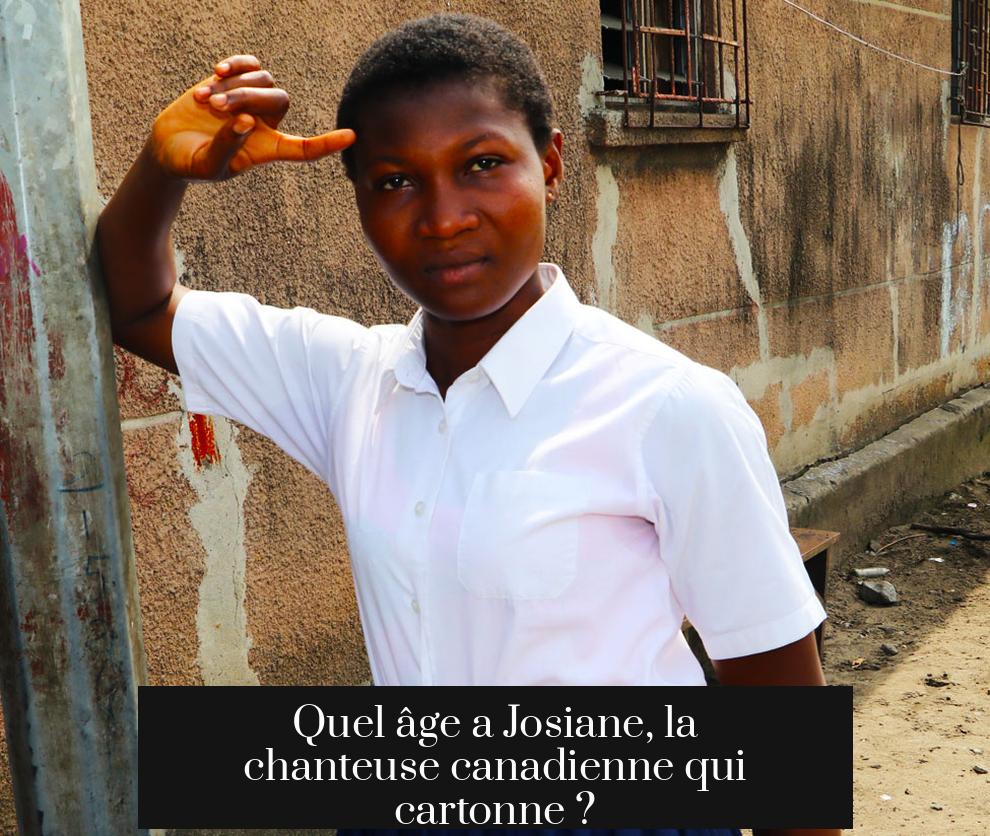 Quel âge a Josiane, la chanteuse canadienne qui cartonne ?