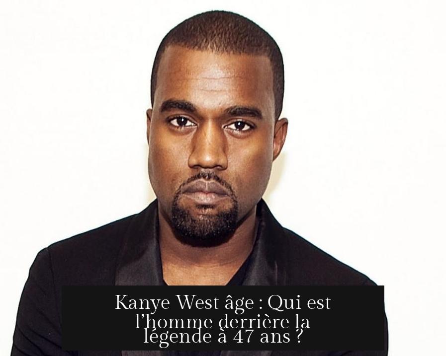Kanye West âge : Qui est l’homme derrière la légende à 47 ans ?
