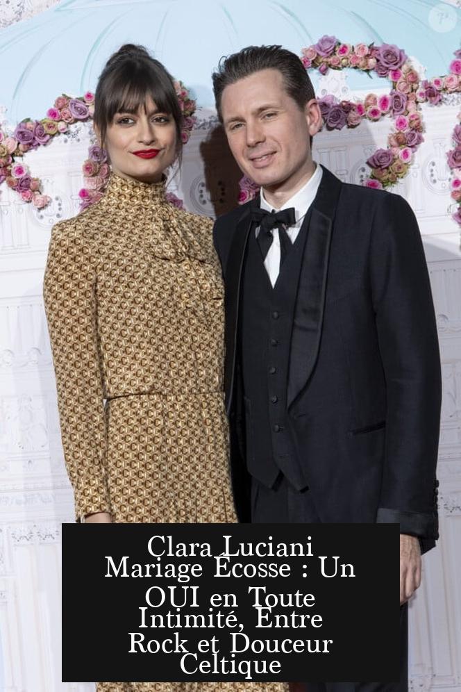 Clara Luciani Mariage Écosse : Un OUI en Toute Intimité, Entre Rock et Douceur Celtique