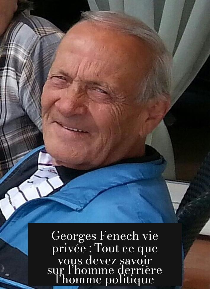 Georges Fenech vie privée : Tout ce que vous devez savoir sur l’homme derrière l’homme politique