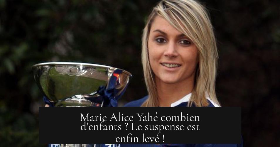 Marie Alice Yahé combien d’enfants ? Le suspense est enfin levé !