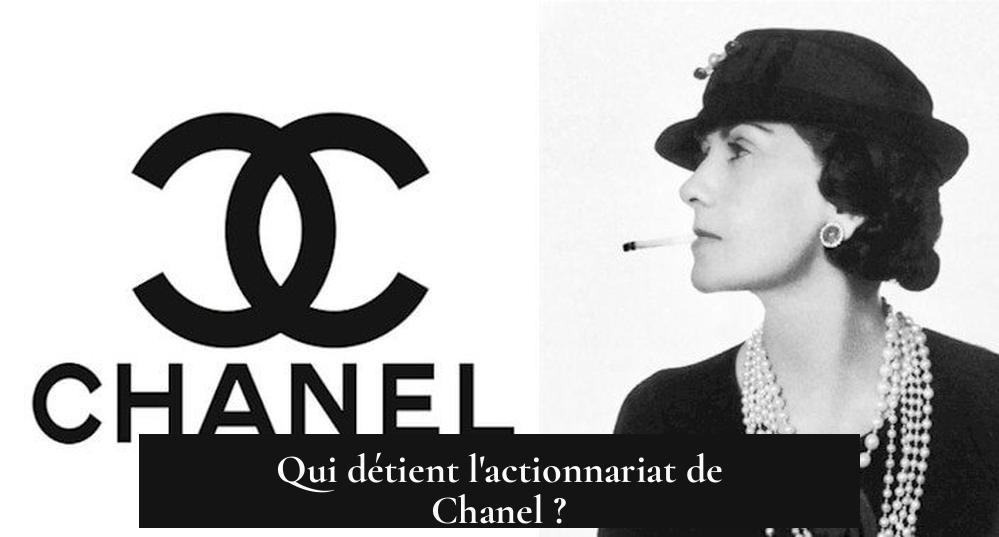 Qui détient l'actionnariat de Chanel ?
