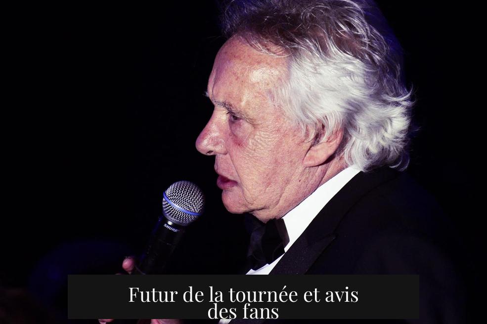 Futur de la tournée et avis des fans