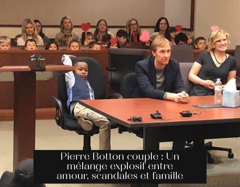 Pierre Botton couple : Un mélange explosif entre amour, scandales et famille