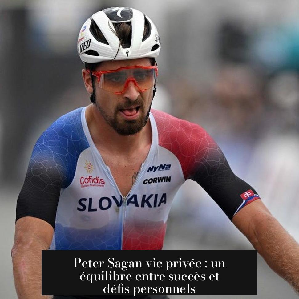 Peter Sagan vie privée : un équilibre entre succès et défis personnels