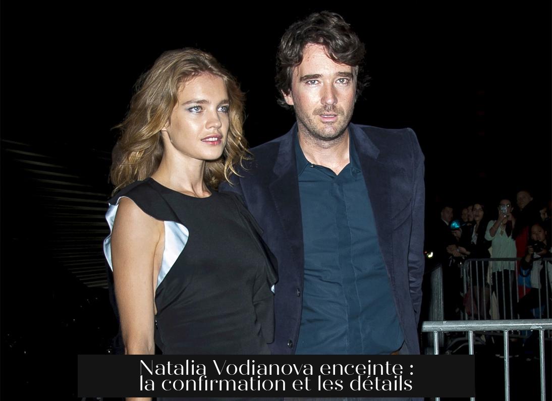 Natalia Vodianova enceinte : la confirmation et les détails