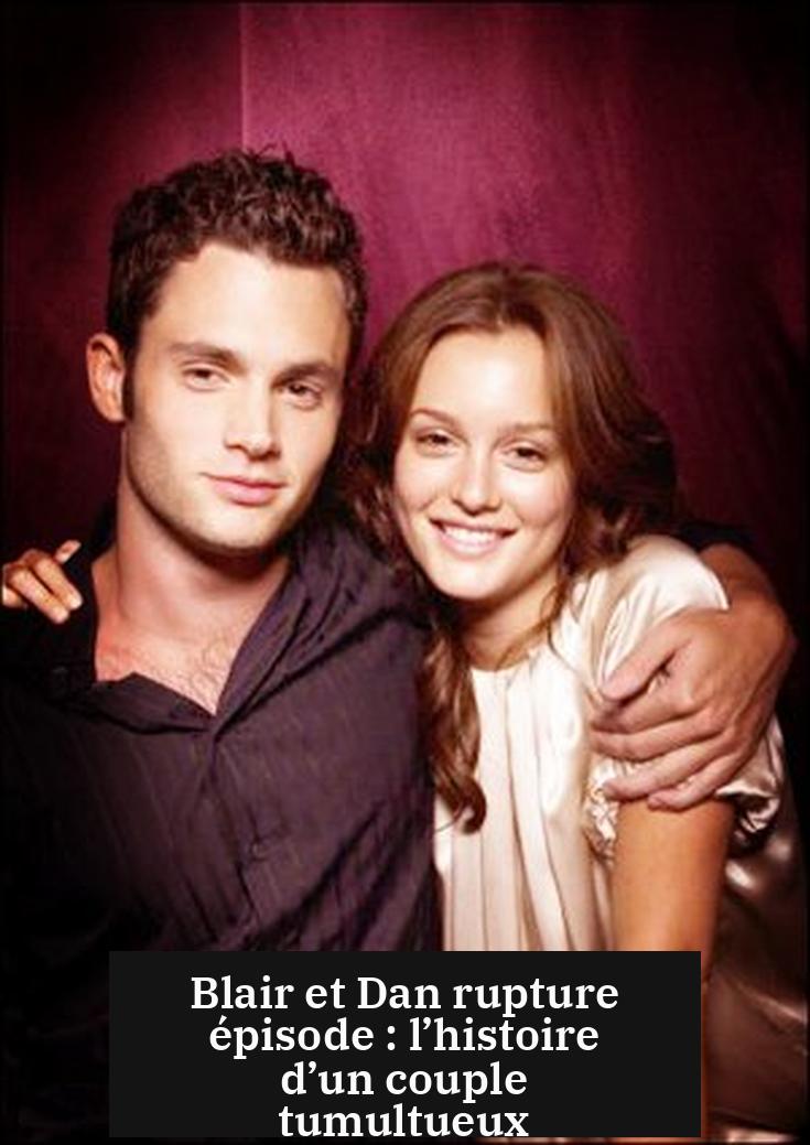 Blair et Dan rupture épisode : l’histoire d’un couple tumultueux