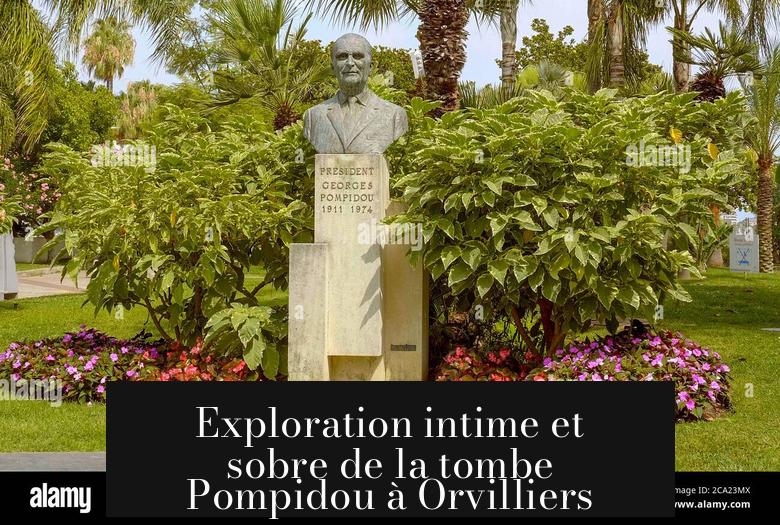 Exploration intime et sobre de la tombe Pompidou à Orvilliers