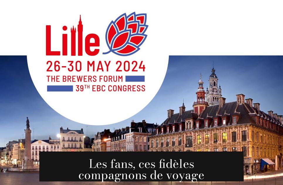 Les fans, ces fidèles compagnons de voyage