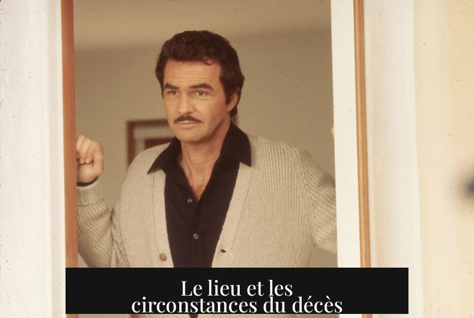 Le lieu et les circonstances du décès