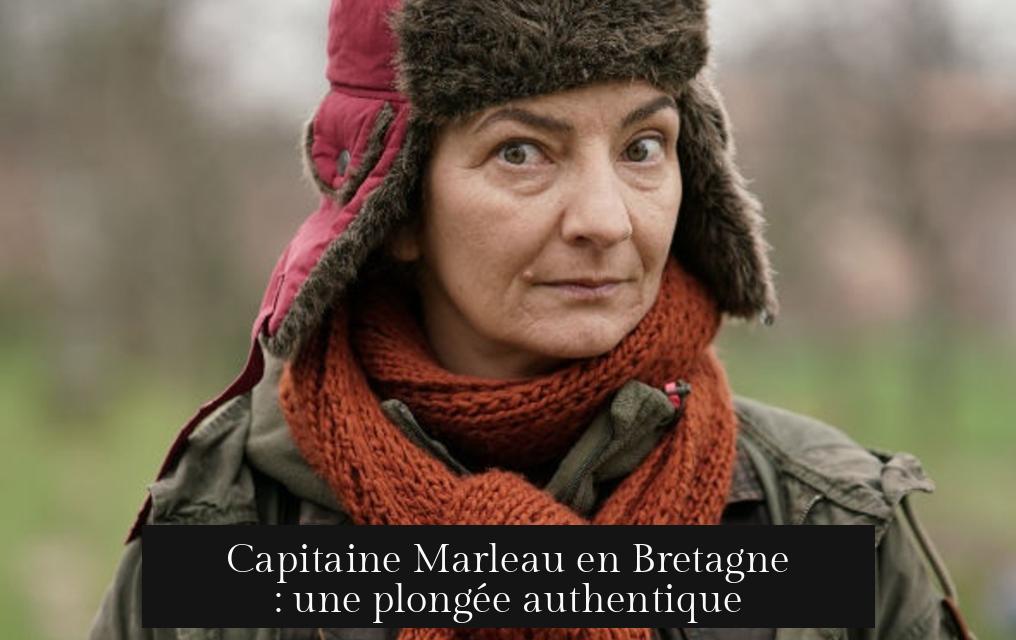 Capitaine Marleau en Bretagne : une plongée authentique