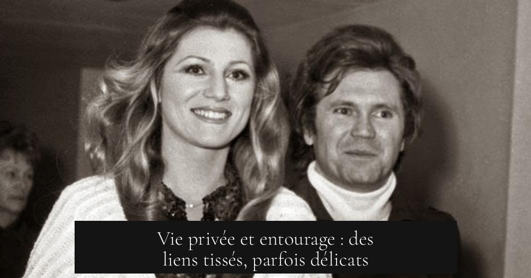 Vie privée et entourage : des liens tissés, parfois délicats