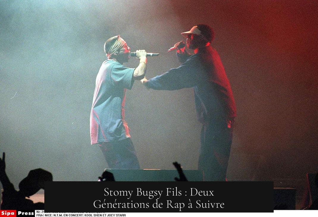 Stomy Bugsy Fils : Deux Générations de Rap à Suivre