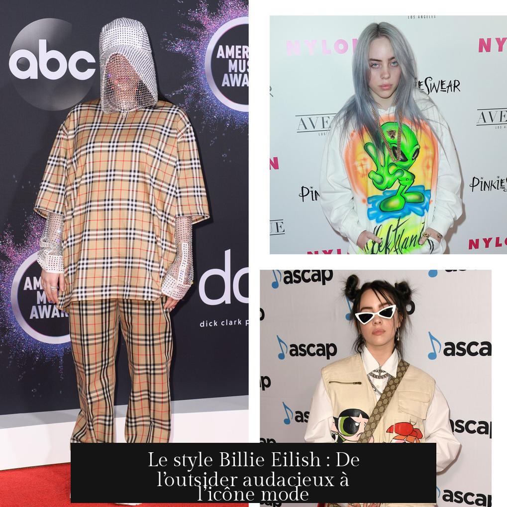 Le style Billie Eilish : De l’outsider audacieux à l’icône mode