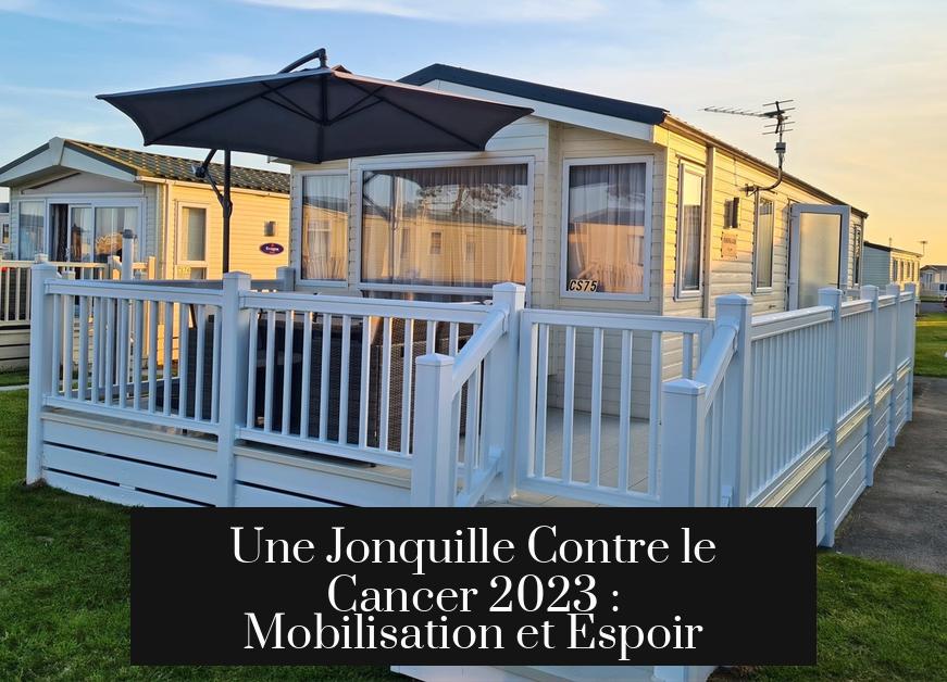 Une Jonquille Contre le Cancer 2023 : Mobilisation et Espoir