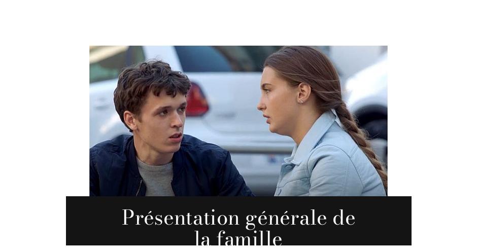 Présentation générale de la famille