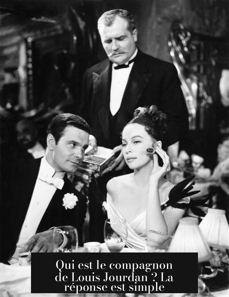 Qui est le compagnon de Louis Jourdan ? La réponse est simple