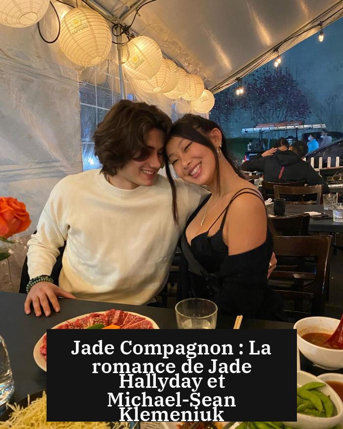 Jade Compagnon : La romance de Jade Hallyday et Michael-Sean Klemeniuk