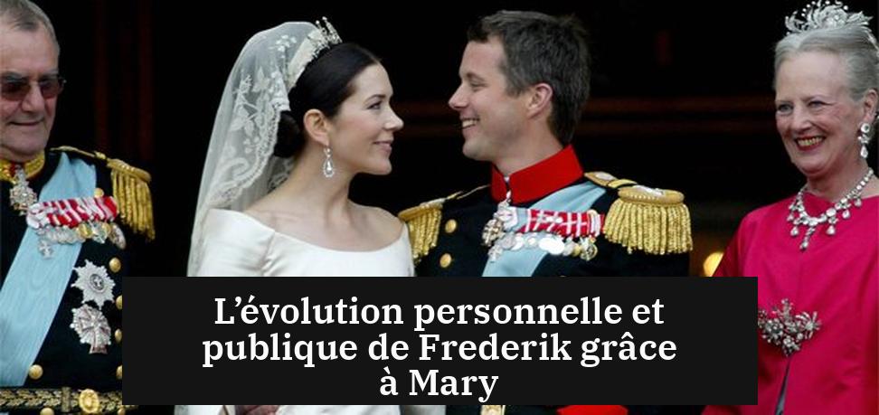 L’évolution personnelle et publique de Frederik grâce à Mary