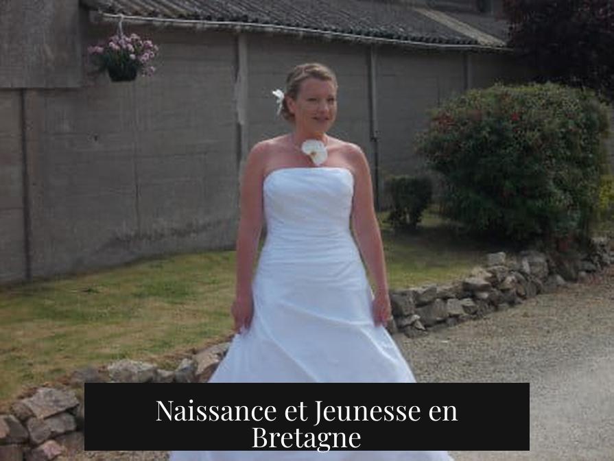 Naissance et Jeunesse en Bretagne