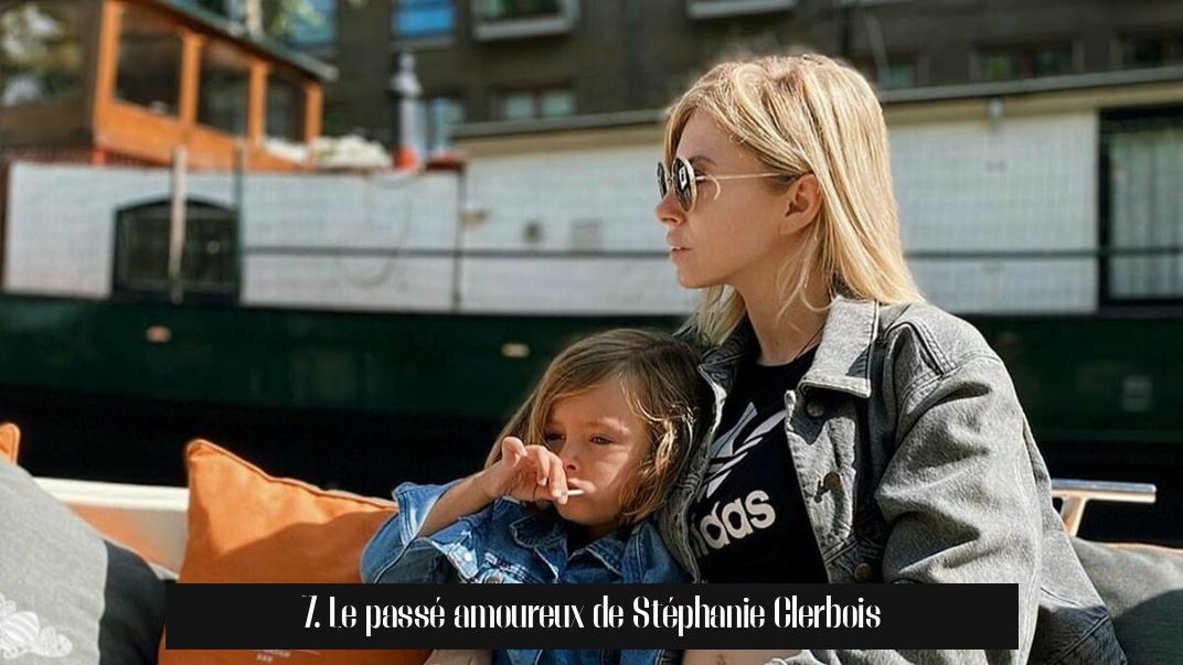 7. Le passé amoureux de Stéphanie Clerbois