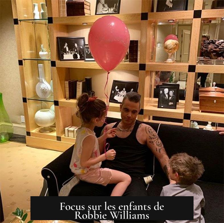 Focus sur les enfants de Robbie Williams