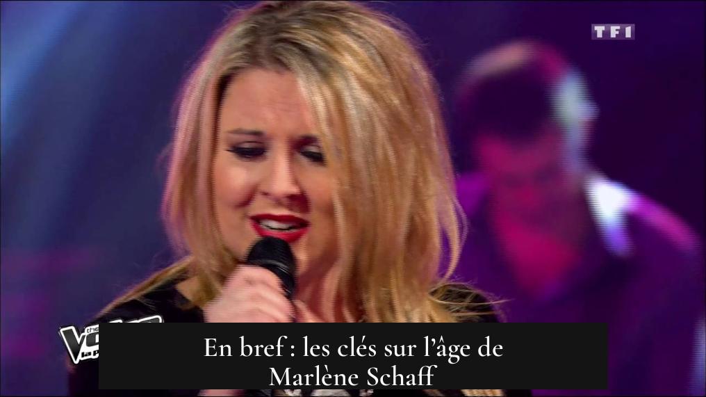 En bref : les clés sur l’âge de Marlène Schaff