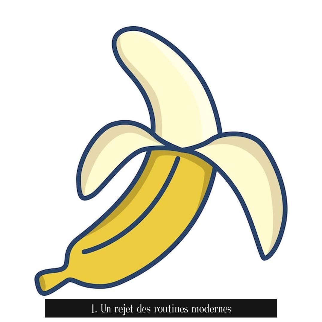 1. Un rejet des routines modernes